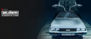 La serie de John DeLorean en Netflix a partir del 30 de Julio